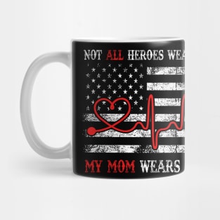 Unisex Nurses Not All Heroes Wear Capes My mom Wears Scrubs T-Shirt Mug